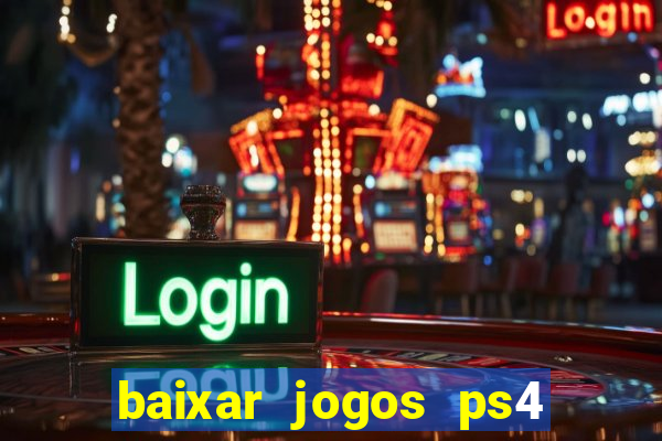 baixar jogos ps4 pkg pt-br